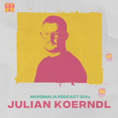 Marginalia Podcast 024a: Julian Koerndl