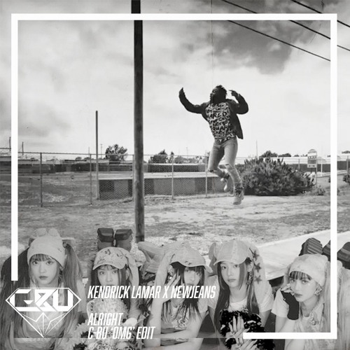 Kendrick Lamar x NewJeans - ALRIGHT (C-Bu 'OMG' Blend)