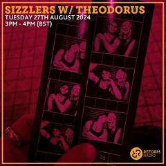 Theodorus for Sizzlers | Reform Radio 27-08-24