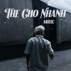 The cho nhanh - Moxic (prod.goreocean)