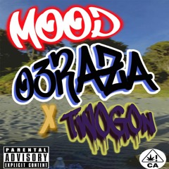 O3RAZA X Two Gon- Mood