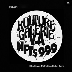 EXCLUSIVE: Natebytheway - 1059 To Btown [Kulture Galerie]