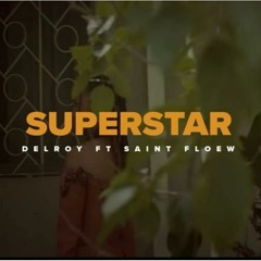 Delroy Shewe - Superstar feat. Saintfloew