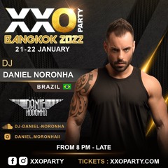 Dj Daniel Noronha - XXO Party Bangkok 2022