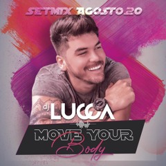 SETMIX AGOSTO 2K20 DJ LUCCA (MOVE YOUR BODY)