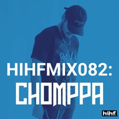 CHOMPPA: Heard It Here First Guest Mix Vol. 82