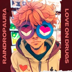 Love on Drugz!*