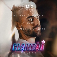 Mix Hawai ✘ Maluma ✘ [! Dj Denis'Bueno FT Dj Manuel Santi !]