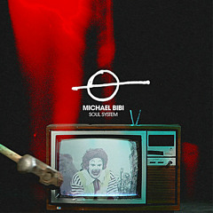 Soul System- Michael Bibi [OUT NOW]