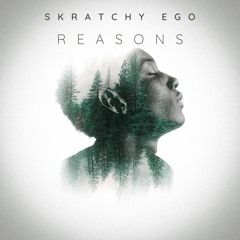 Skratchy Ego - Reasons