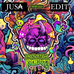 Psychedelics - Mutilator (Jusa Edit) Free Download