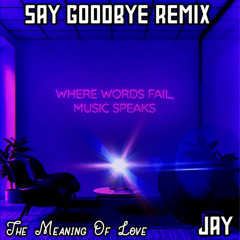 Say goodbye Remix - Isaac Jolly