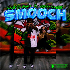 Smooch (feat. Kelsey Splashh)