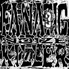 Fanatic Noize Killer - Destroyer