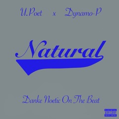 U.Poet x Dynamo-P - Natural (Danke Noetic On The Beat)
