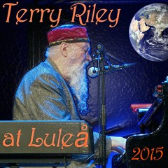 Terry Riley at Luleå 2015 (essay)