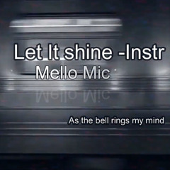 Mello Mic - Let It Shine (Instrumental)