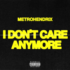 i don't care anymore