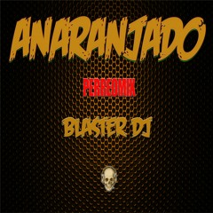 ANARANJADO  BLASTERDJ  - PERREOMIX - 2020