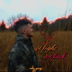 WFWF (we fight we fuck)