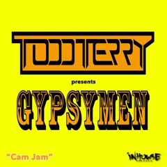 Todd Terry & Gypsymen - Cam Jam