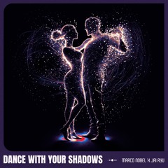 Marco Nobel x JAI RYU - Dance With Your Shadows