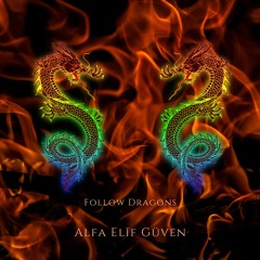 Alfa Elif Güven - Follow Dragons