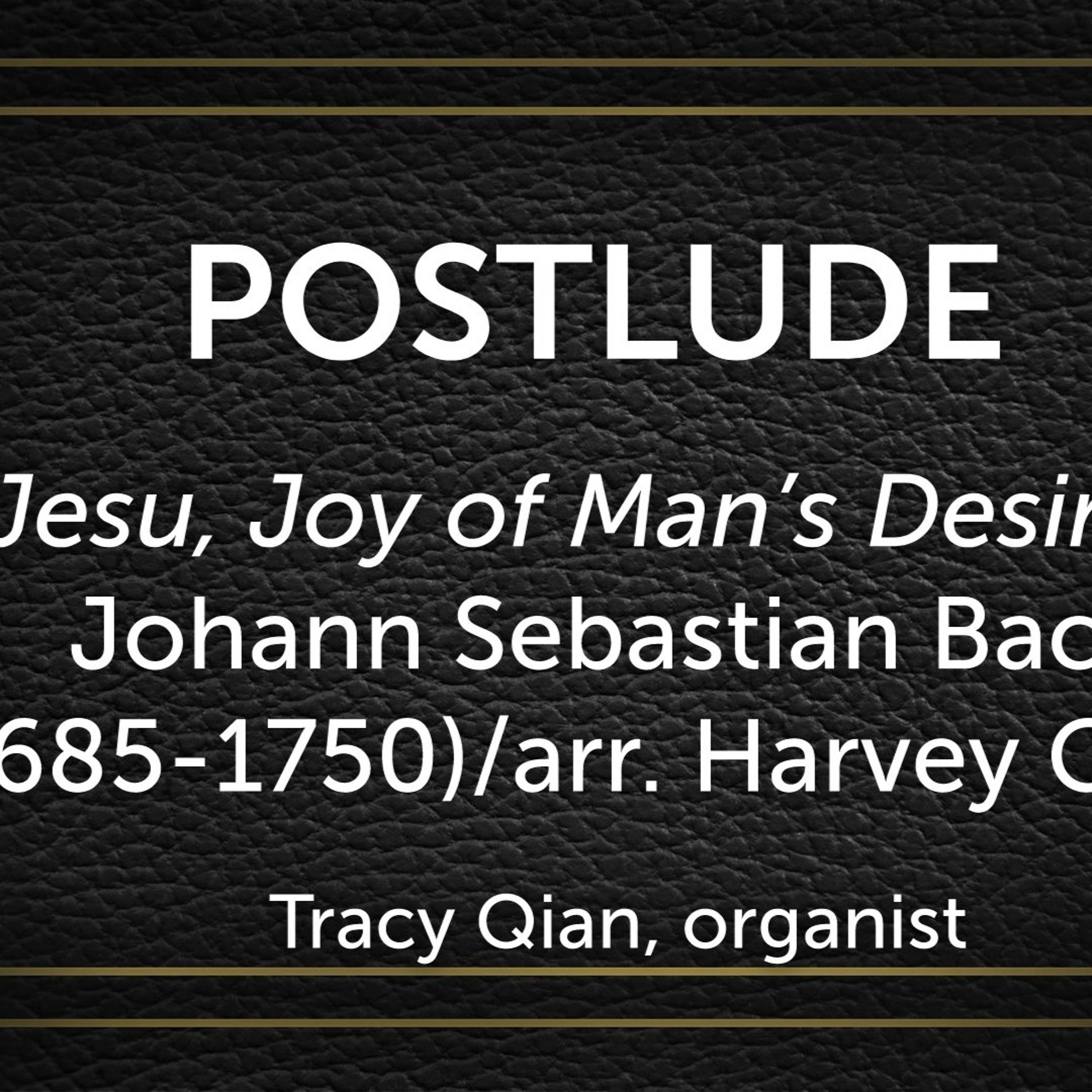 Jesu, Joy of Man's Desiring, Johann Sebastian Bach (1685-1750) arr. Harvey Grace - Tracy Qian, organist episode artwork