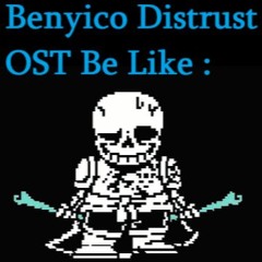 Benyico Distrust Be Like