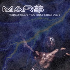 Travis Scott - My Eyes (MAR$ Flip)