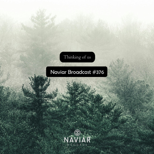 Naviar Broadcast #376 – Thinking of us – Wednesday 16th July 2025