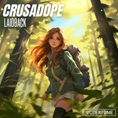 Crusadope - Laidback [Outertone Release]