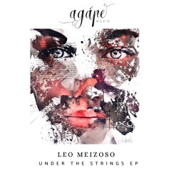 Première: Leo Meizoso - Under The Strings [Agape Muzik]