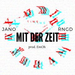 jano x RNGD - Mit der Zeit (1st Edit)