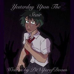 Yesterday Upon The Stair - Ch. 4 (MHA Fanfiction)