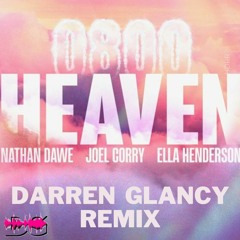 Nathan Dawe & Joel Corry Feat Ella Henderson - 0800 Heaven(Darren Glancy Remix)