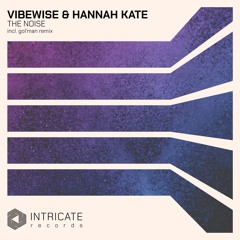 Vibewise, Hannah Kate - The Noise (Gol'man Remix Edit)