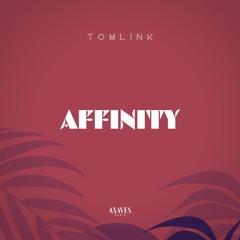 Tomlink - Affinity EP (Preview)