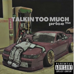 Talkin Too Much