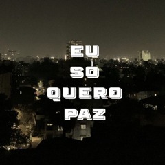 Eu só quero paz