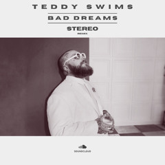 Teddy Swims - Bad Dreams (STEREO Remix)
