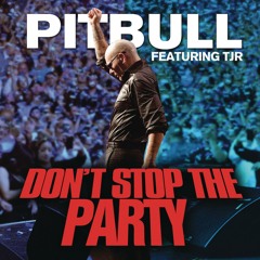 Pitbull feat. TJR - Don't Stop the Party