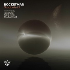 Rocketman - Graduate (Aaron King Remix)[PREVIEW]