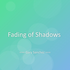 Fading of Shadows