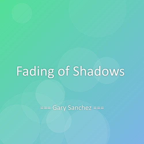 Fading of Shadows