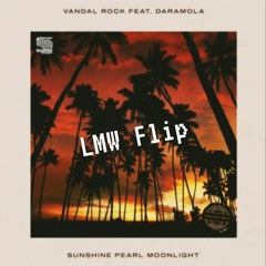 Vandal Rock - Sunshine Pearl Moonlight (Feat. Daramola) (LMW Flip)
