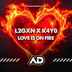 L2GXN & K4Y0  - LOVE IS ON FIRE (Sample)