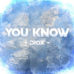 Diox - You Know