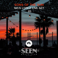 SEEN BEACH CLUB.SONS OF THE SUN.03.(NICO LOPEZ LIVE SET)