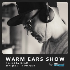 Warm Ears Show hosted by D.E.D @Bassdrive.com (9th Jan 2022)